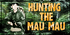 Hunting the Mau Mau